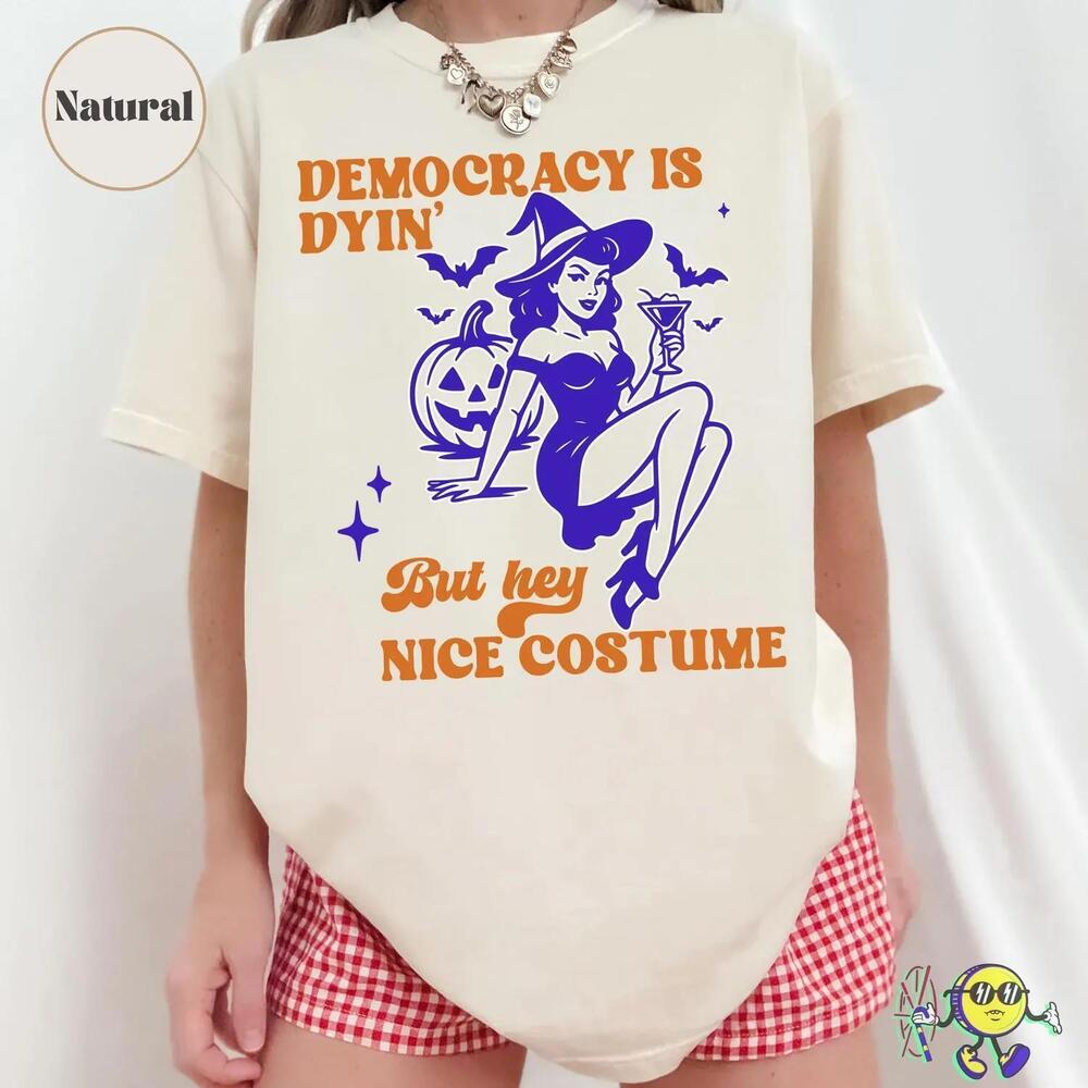 Democracy Is Dyin Funny Shirt, Liberal Halloween Tee, Anti